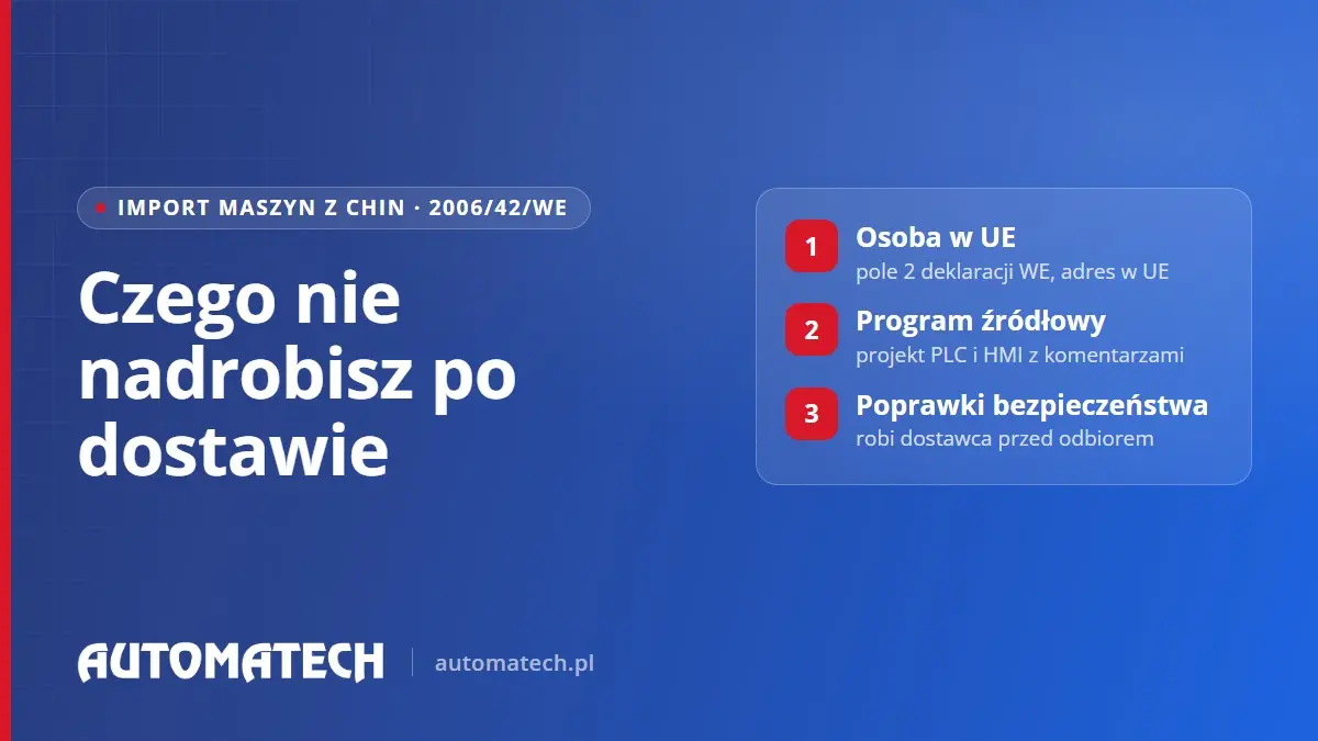 Import maszyn z Chin: przed dostawą ustal osobę w UE z deklaracji WE, program źródłowy PLC i poprawki bezpieczeństwa.